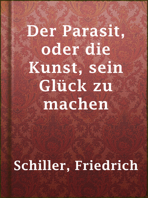 Title details for Der Parasit, oder die Kunst, sein Glück zu machen by Friedrich Schiller - Available